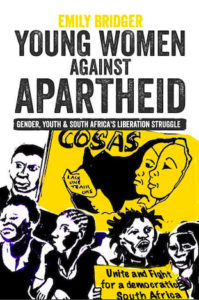 Young Women Against Apartheid: Gender, Youth And South Africa's Liberation  Struggle By Dr Emily Bridger – Women's History Network